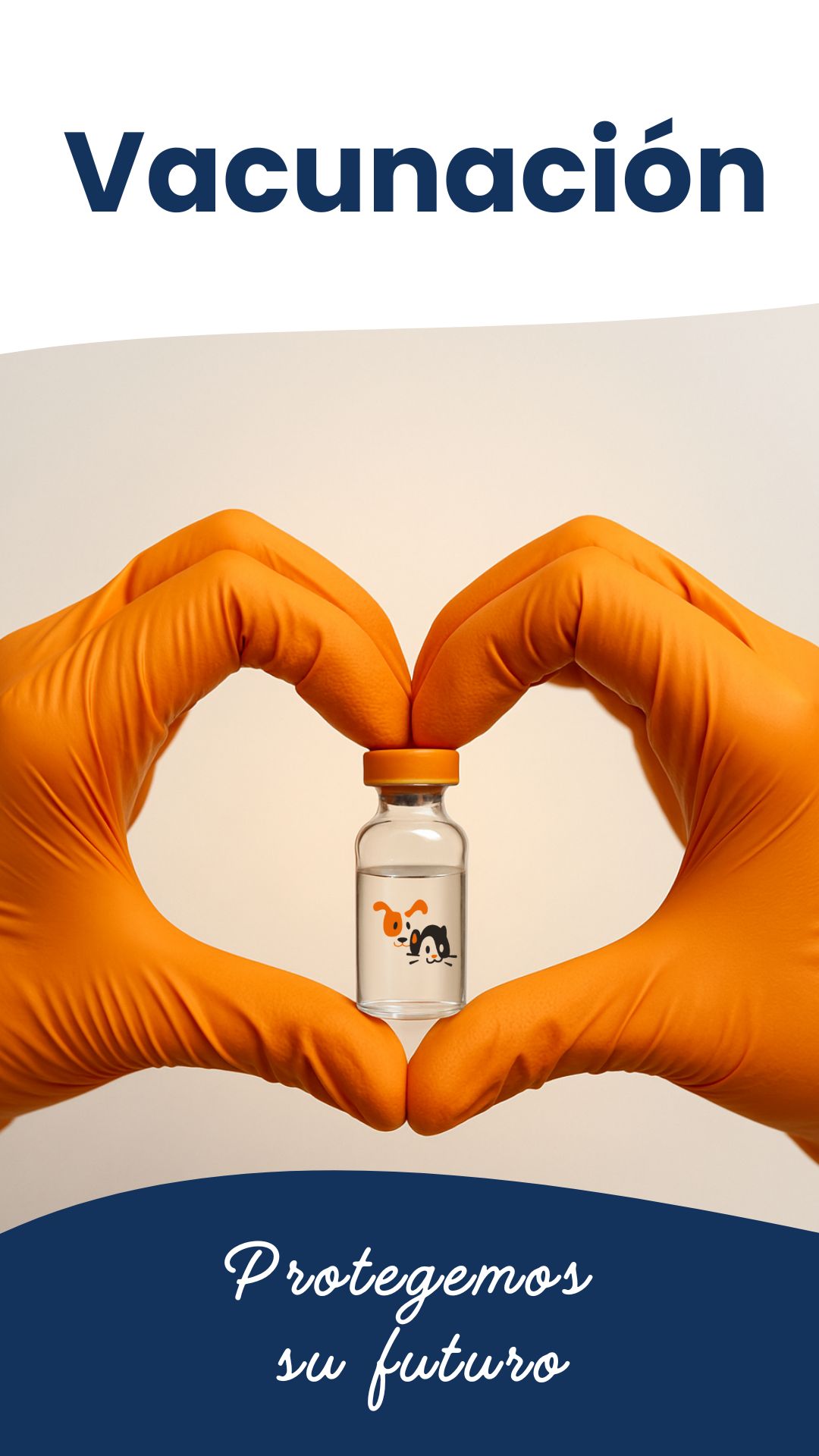 Frasco de vacuna sostenido con guantes naranjas en forma de corazón, con iconos de perro y gato. Mensaje: Vacunación - Protegemos su futuro